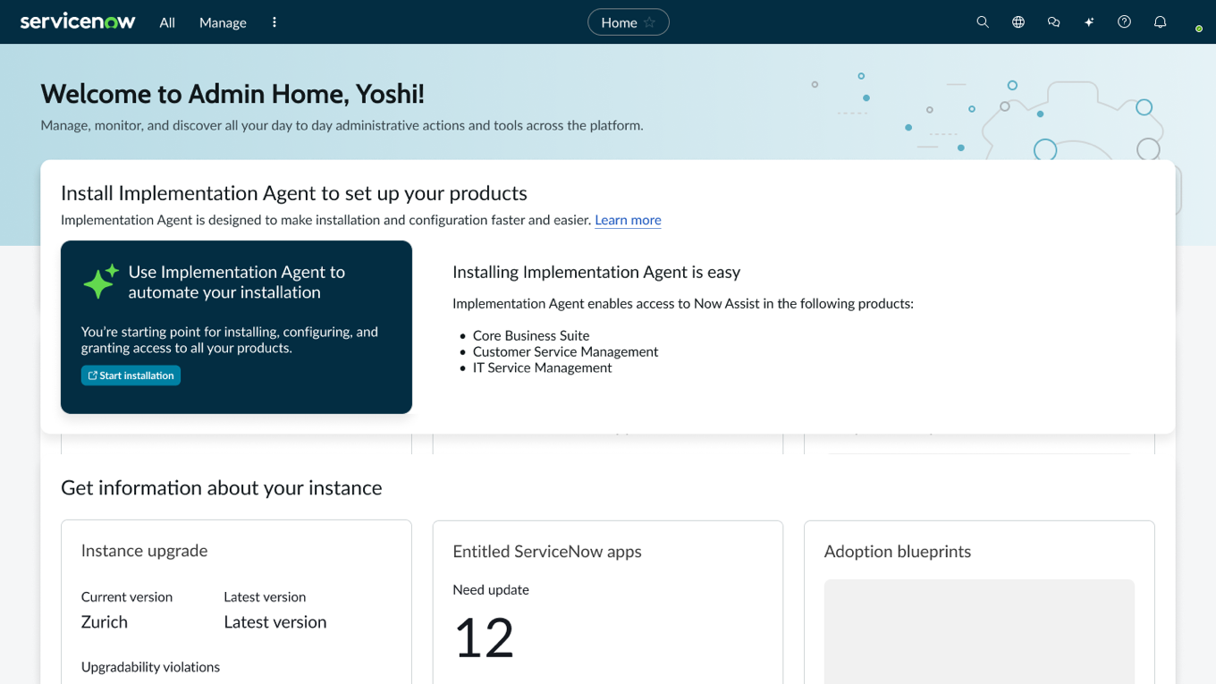 ServiceNow Admin Home greeting the admin by name, with the Install Implementation Agent panel introducing it as the starting point for installing, configuring, and granting access to products